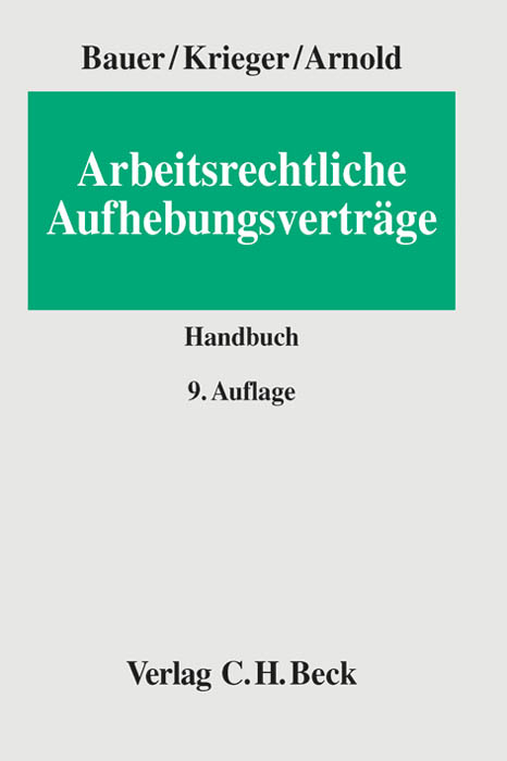 Arbeitsrechtliche Aufhebungsvertr&auml;ge - Jobst-Hubertus Bauer, Steffen Krieger, Christian Arnold