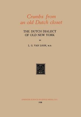 Crumbs from an old Dutch closet -  L. G. van Loon