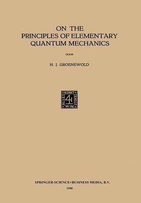 On the Principles of Elementary Quantum Mechanics