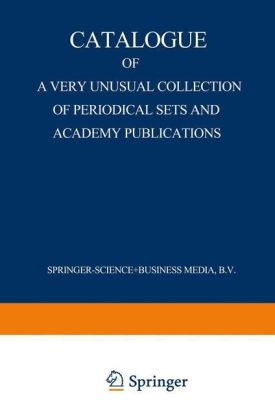 Catalogue of a Very Unusual Collection of Periodical Sets and Academy Publications