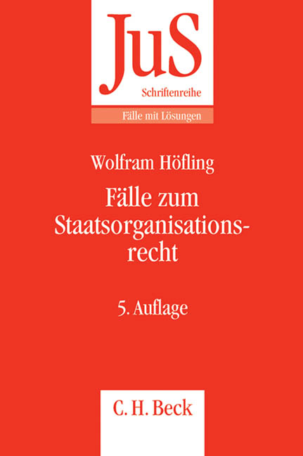 F&auml;lle zum Staatsorganisationsrecht - Wolfram H&ouml;fling