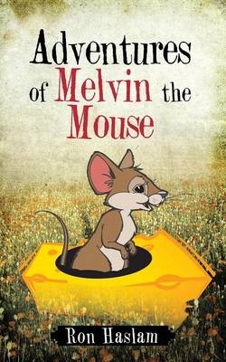Adventures of Melvin the Mouse - Ron Haslam