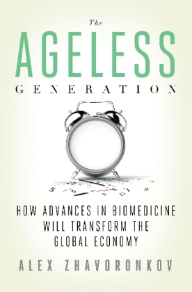 The Ageless Generation - Alex Zhavoronkov