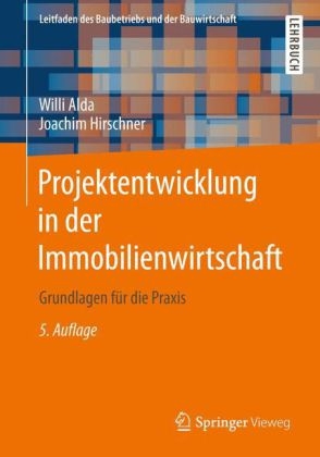 Projektentwicklung in der Immobilienwirtschaft - Willi Alda, Joachim Hirschner