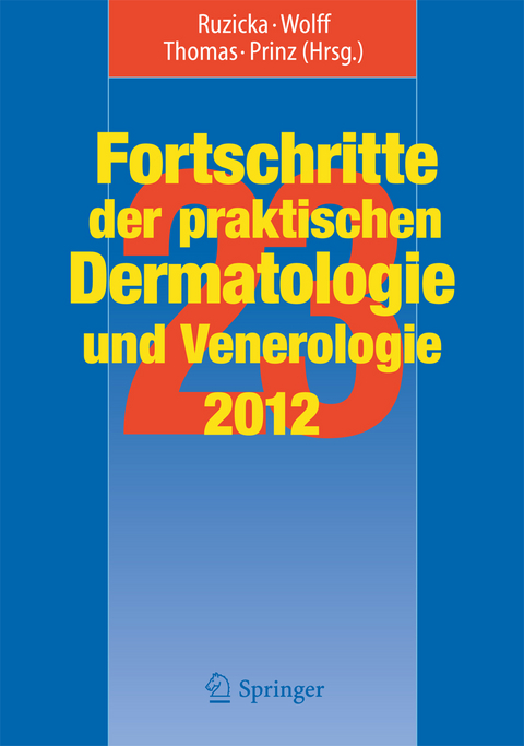 Fortschritte der praktischen Dermatologie und Venerologie 2012 - 