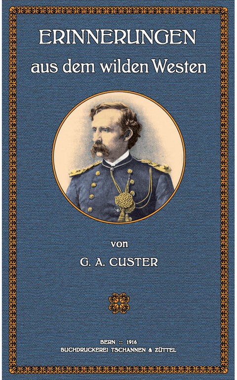 Erinnerungen aus dem wilden Westen - George Armstrong Custer