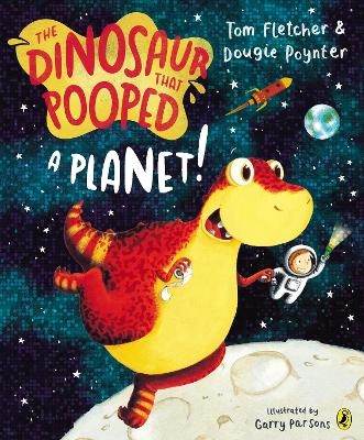 The Dinosaur that Pooped a Planet! - Tom Fletcher, Dougie Poynter