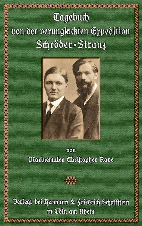 Tagebuch von der verungl&uuml;ckten Expedition Schr&ouml;der - Stranz - Christopher Rave