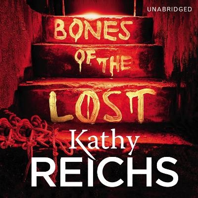 Bones of the Lost - Kathy Reichs