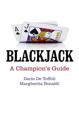 Blackjack &ndash; A Champion`s Guide - Dario De Toffoli, Margherita Bonaldi