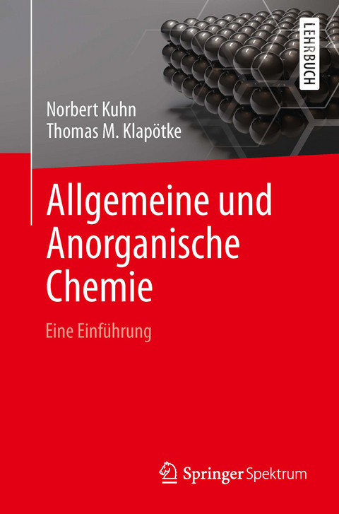 Allgemeine und Anorganische Chemie - Norbert Kuhn, Thomas M. Klap&ouml;tke