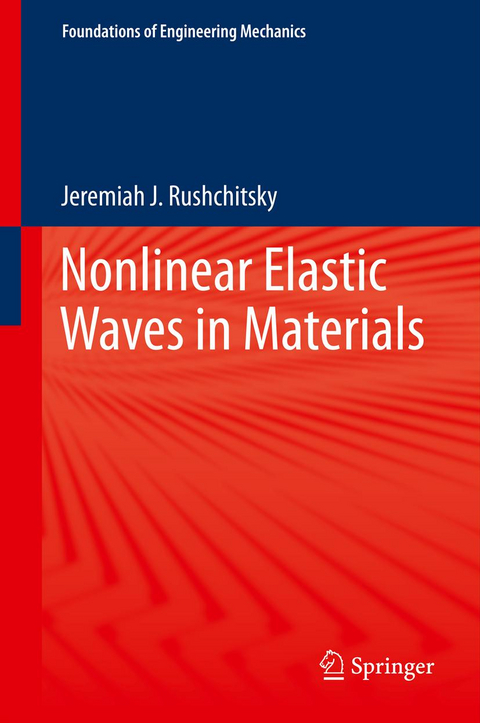 Nonlinear Elastic Waves in Materials - Jeremiah J. Rushchitsky