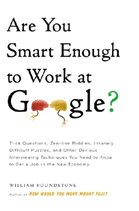 Are You Smart Enough to Work at Google? - William Poundstone
