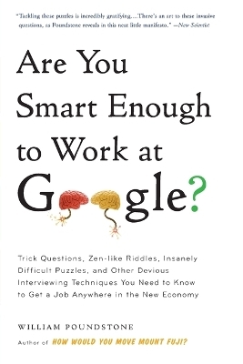 Are You Smart Enough to Work at Google? - William Poundstone