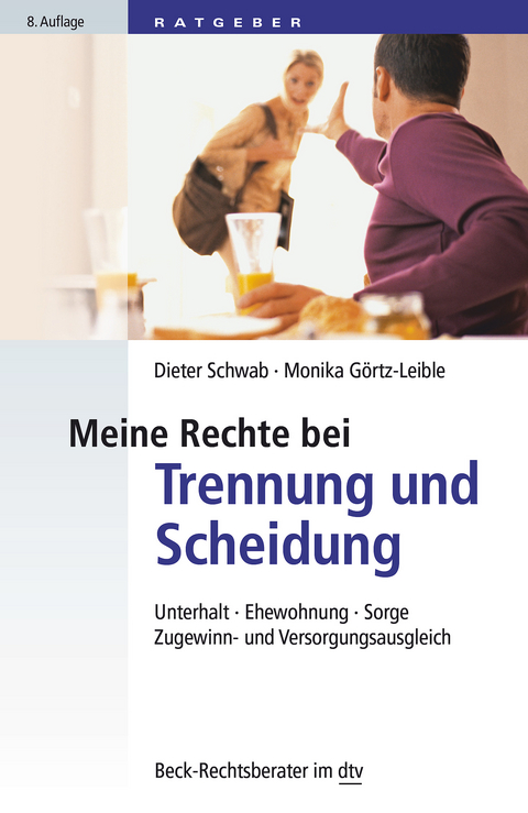 Meine Rechte bei Trennung und Scheidung - Dieter Schwab, Monika G&ouml;rtz-Leible
