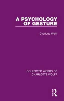 Psychology of Gesture -  Charlotte Wolff