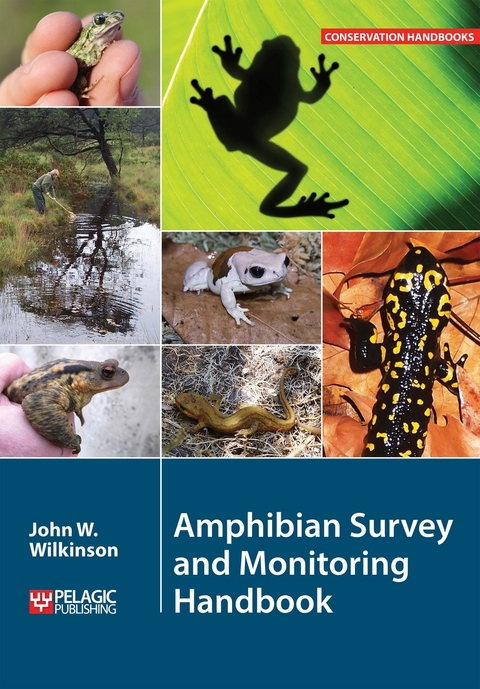 Amphibian Survey and Monitoring Handbook - John W. Wilkinson