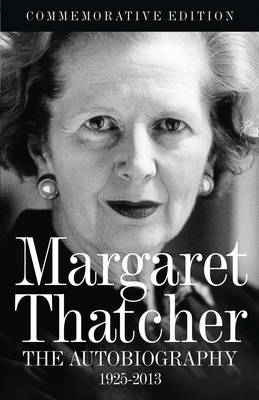 Margaret Thatcher: The Autobiography - Margaret Thatcher