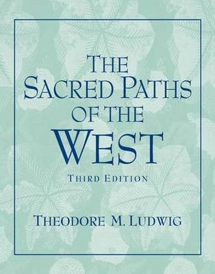 Sacred Paths of the West -  Theodore M Ludwig