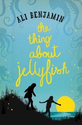 Thing about Jellyfish -  Ali Benjamin