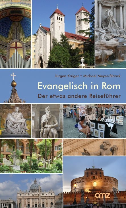 Evangelisch in Rom - J&uuml;rgen Kr&uuml;ger, Michael Meyer-Blanck