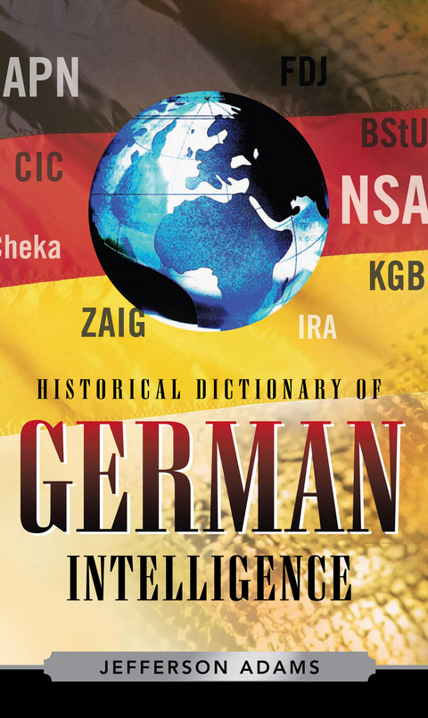 Historical Dictionary of German Intelligence -  Jefferson Adams