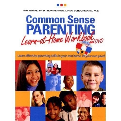 Common Sense Parenting - Ray Burke, Ron Herron, Linda Schuchmann