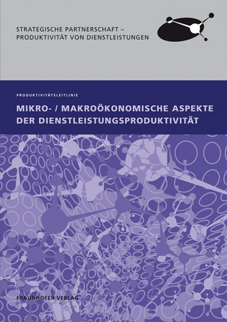 Mikro-/Makroökonomische Aspekte der Dienstleistungsproduktivität.