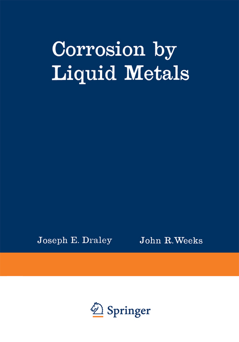 Corrosion by Liquid Metals - J. E. Draley