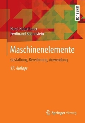 Maschinenelemente - Horst Haberhauer, Ferdinand Bodenstein