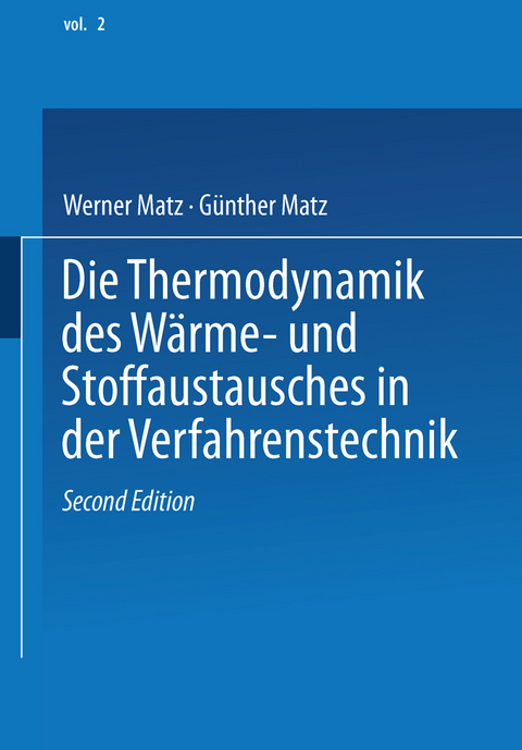 Die Thermodynamik des W&auml;rme- und Stoffaustausches in der Verfahrenstechnik - W. Matz