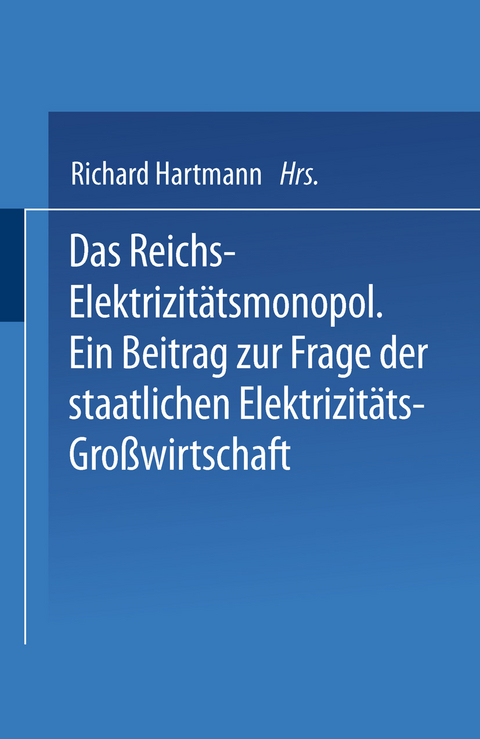 Das Reichs-Elektrizit&auml;tsmonopol - Richard Hartmann