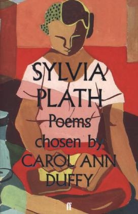 Sylvia Plath Poems Chosen by Carol Ann Duffy - Sylvia Plath