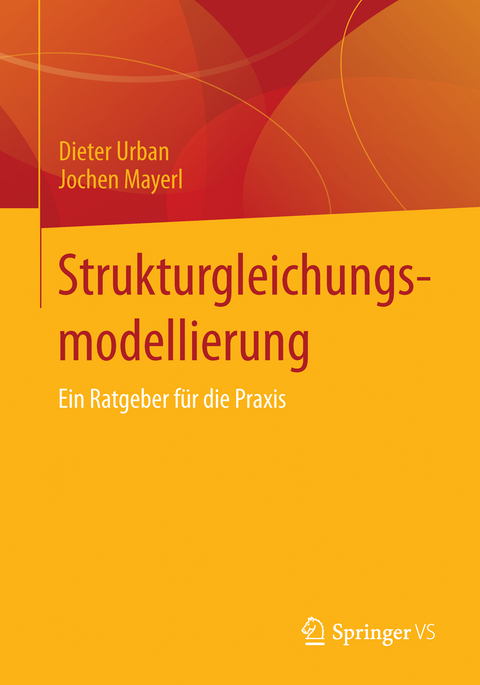 Strukturgleichungsmodellierung - Dieter Urban, Jochen Mayerl