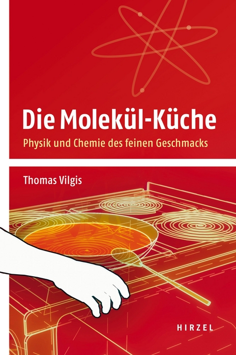 Die Molek&uuml;l-K&uuml;che - Thomas Vilgis