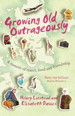 Growing Old Outrageously - Elisabeth Davies, Hilary Linstead