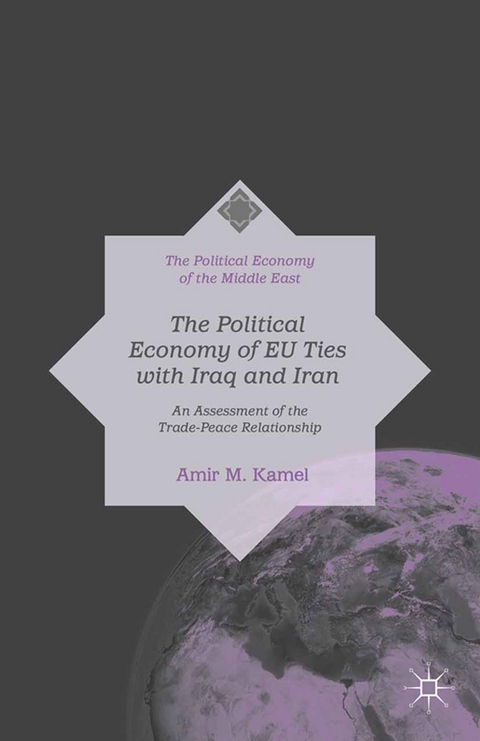 The Political Economy of EU Ties with Iraq and Iran - Amir M. Kamel