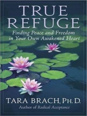 True Refuge - Tara Brach