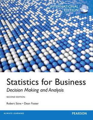 Statistics for Business, plus MyStatLab with Pearson eText - Robert A. Stine, Dean Foster,  Pearson Education