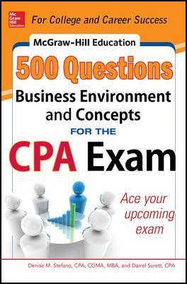 McGraw-Hill Education 500 Business Environment and Concepts Questions for the CPA Exam - Denise Stefano, Darrel Surett