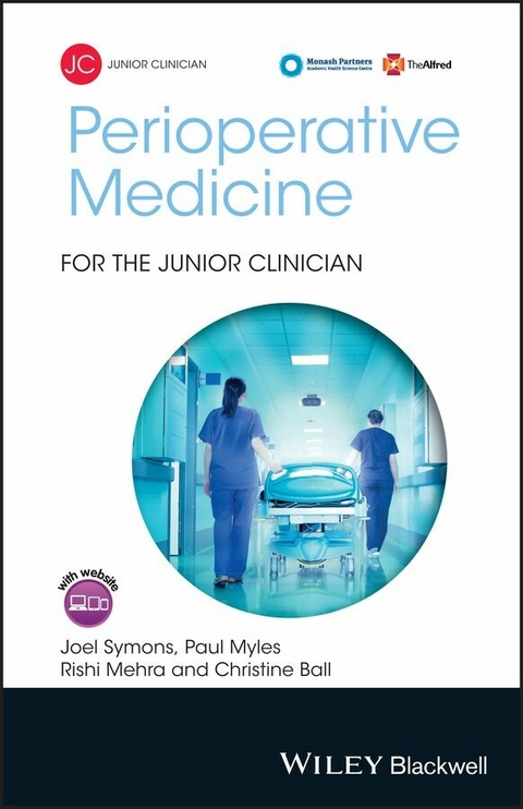 Perioperative Medicine for the Junior Clinician - Joel Symons, Paul Myles, Rishi Mehra, Christine Ball