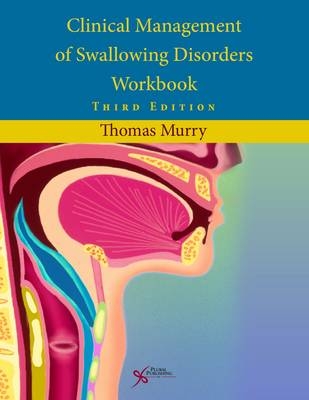 Clinical Management of Swallowing Disorders Workbook