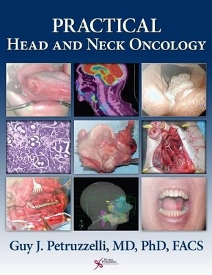 Practical Head and Neck Oncology - Guy J. Petruzzelli