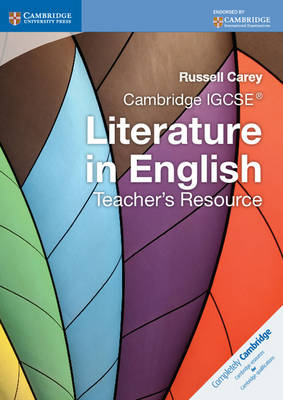 Cambridge IGCSE Literature in English Teacher's Resource - Russell Carey