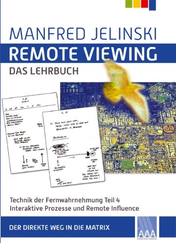 Remote Viewing - das Lehrbuch Teil 1-4 / Remote Viewing - das Lehrbuch Teil 4 - Manfred Jelinski