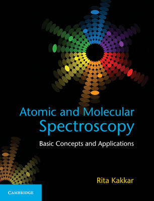 Atomic and Molecular Spectroscopy -  Rita Kakkar