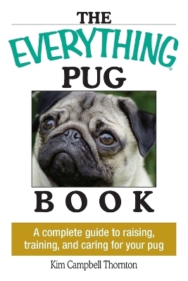 The Everything Pug Book - Kim Campbell Thornton