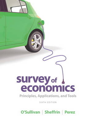 Survey of Economics, plus MyEconLab with Pearson eText - Arthur O'Sullivan, Steven Sheffrin, Stephen Perez