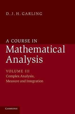 A Course in Mathematical Analysis - D. J. H. Garling