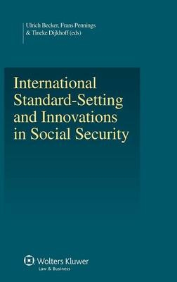 International Standard-Setting and Innovations in Social Security - Frans Pennings